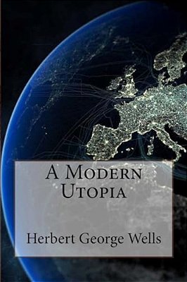 A Modern Utopia Herbert George Wells-..
