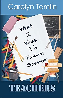 What I Wish I'd Known Sooner: Teachers-..