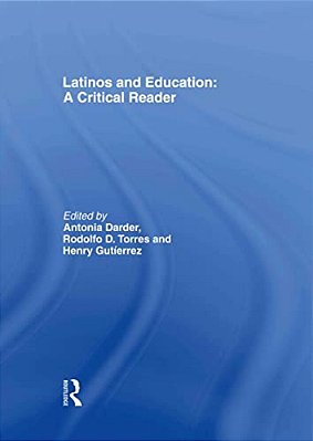 Latinos And Education: A Critical Reader-..
