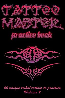 Tattoo Master Practice Book - 50 Unique Tribal Tattoos To Practice: 6 X 9(15.24 X 22.86 Cm) Size Cream Pages With 3 Dots Per Inch To Draw Tattoos With-..