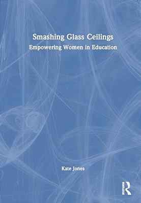 Smashing Glass Ceilings: Empowering Women In Education-..