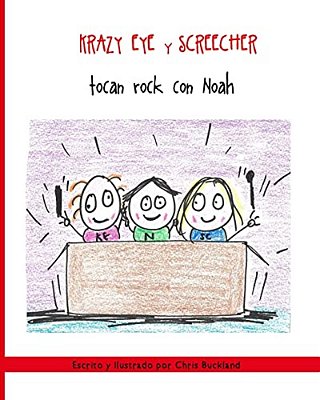 Krazy Eye Y Screecher Tocan Rock Con Noah: Una Historia De Krazy Eye-..