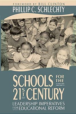 Schools For The 21St Century: Leadership Imperatives For Educational Reform-..