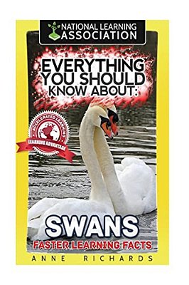 Everything You Should Know About: Swans Faster Learning Facts-..