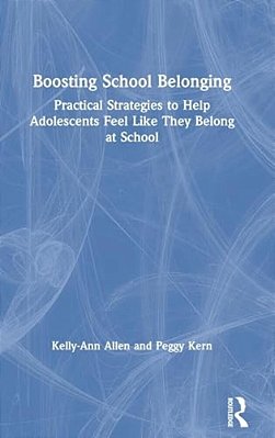 Boosting School Belonging: Practical Strategies To Help Adolescents Feel Like They Belong At School-..