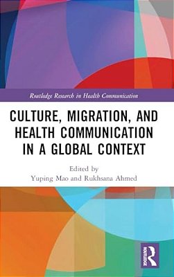 Culture, Migration, And Health Communication In A Global Context-..