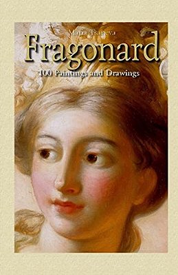 Fragonard: 100 Paintings And Drawings-..