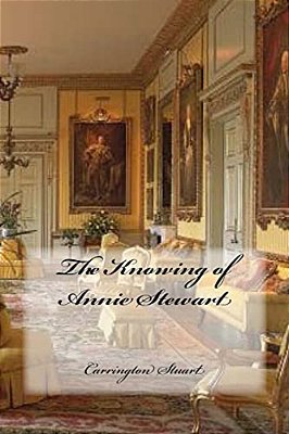 The Knowing Of Annie Stewart-..