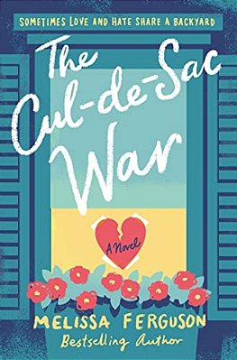 The Cul-De-sac War: A Small-Town Enemies-To-lovers ROM-Com-..