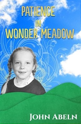 Patience In Wonder Meadow: A Modern Fable-..