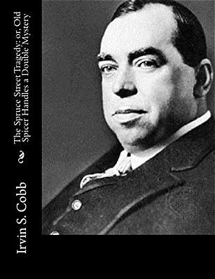 The Spruce Street Tragedy: Or, Old Spicer Handles A Double Mystery-..