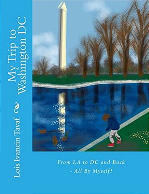 My Trip To Washington DC: From La To DC And Back - All By Myself!-..