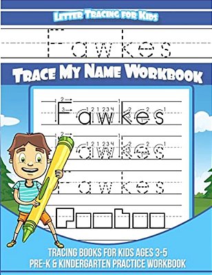 Fawkes Letter Tracing For Kids Trace My Name Workbook: Tracing Books For Kids Ages 3 - 5 Pre-k & Kindergarten Practice Workbook-..