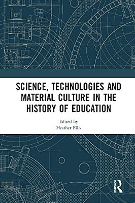 Science, Technologies And Material Culture In The History Of Education-..