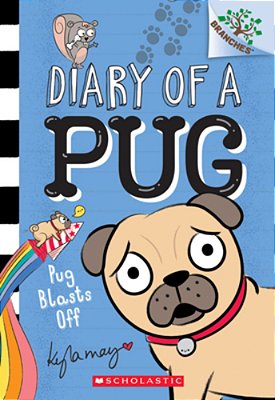 Pug Blasts Off: A Branches Book (Diary Of A Pug #1)-..