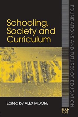 Schooling, Society And Curriculum-..