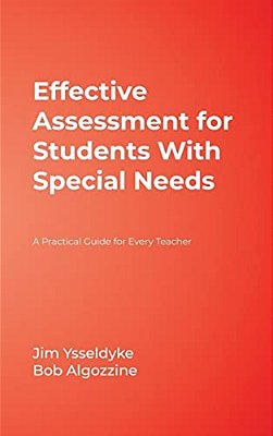 Effective Assessment For Students With Special Needs: A Practical Guide For Every Teacher-..