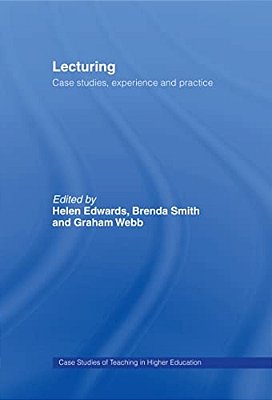 Lecturing: Case Studies, Experience And Practice-..