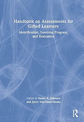 Handbook On Assessments For Gifted Learners: Identification, Learning Progress, And Evaluation-..