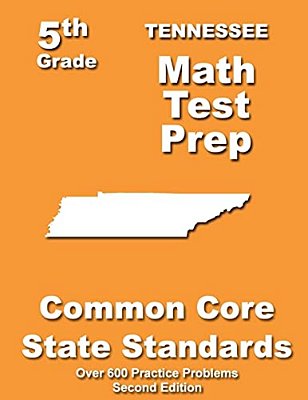 Tennessee 5Th Grade Math Test Prep: Common Core Learning Standards-..