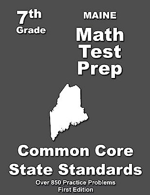 Maine 7Th Grade Math Test Prep: Common Core Learning Standards-..
