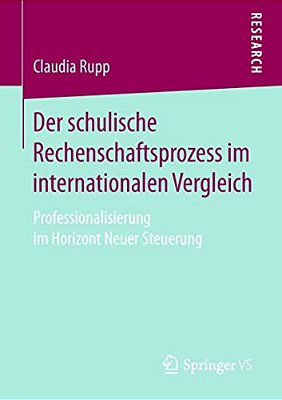 Der Schulische Rechenschaftsprozess Im Internationalen Vergleich: Professionalisierung Im Horizont Neuer Steuerung-..