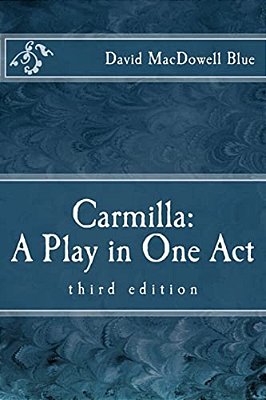 Carmilla: A Play In One Act: Third Edition-..