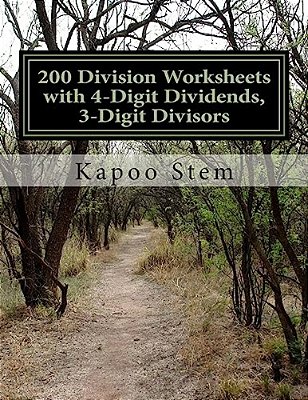 200 Division Worksheets With 4-Digit Dividends, 3-Digit Divisors: Math Practice Workbook-..