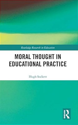 Moral Thought In Educational Practice-..