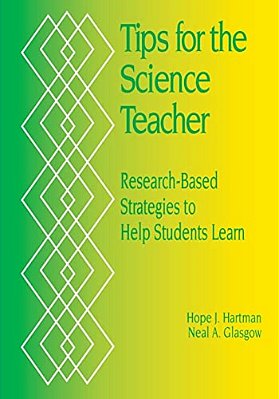 Tips For The Science Teacher: Research-Based Strategies To Help Students Learn-..