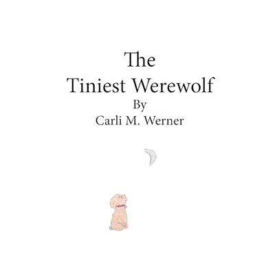 The Tiniest Werewolf-..