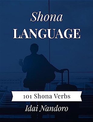 Shona Language: 101 Shona Verbs-..