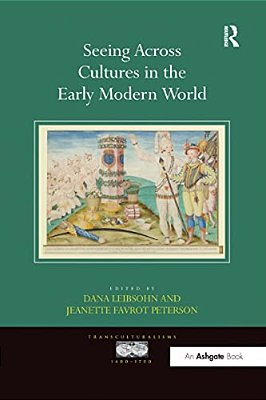 Seeing Across Cultures In The Early Modern World-..