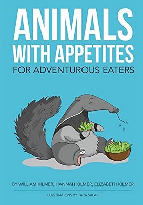 Animals With Appetites: For Adventurous Eaters-..