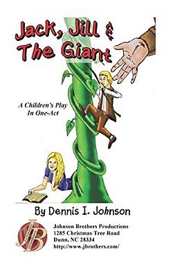 Jack, Jill & The Giant: A Children's Play In One-Act-..