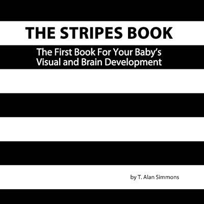 The Stripes Book: The First Book For Your Baby's Visual And Brain Development-..