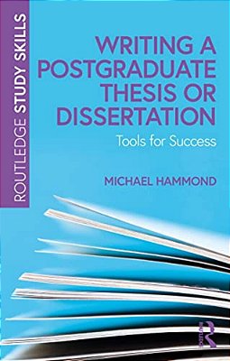 Writing A Postgraduate Thesis Or Dissertation: Tools For Success-..