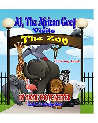 Aj, The African Grey Visits The Zoo, Book# 3, Coloring Book-..
