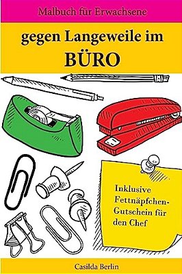 Gegen Langeweile Im Büro: Malbuch Für Erwachsene-..