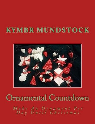 Ornamental Countdown: Make An Ornament Per Day Until Christmas-..