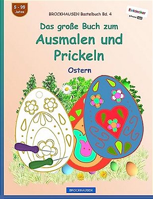 Brockhausen Bastelbuch Bd. 4 - Das Große Buch Zum Ausmalen Und Prickeln: Ostern-..