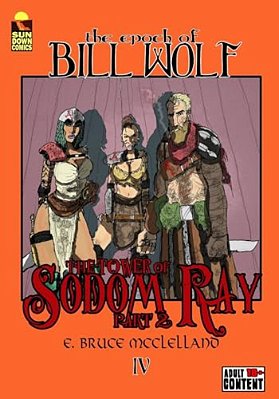 The Epoch Of Bill Wolf IV: The Tower Of Sodom Ray: Part 2-..