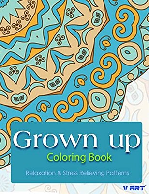 Grown Up Coloring Book: Coloring Books For Grownups: Stress Relieving Patterns-..