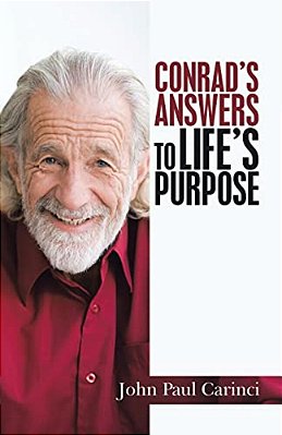 Conrad's Answers To Life's Purpose-..