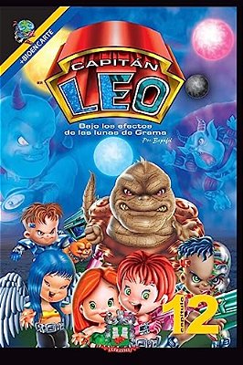 Capitán Leo-Capítulo 12-Bajo Los Efectos De Las Lunas De Grama: +Bioencarte-..