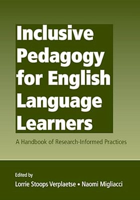 Inclusive Pedagogy For English Language Learners: A Handbook Of Research-Informed Practices-..