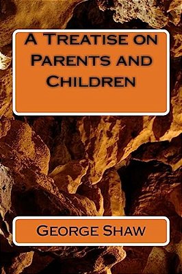 A Treatise On Parents And Children-..