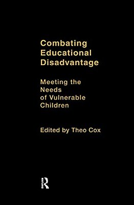Combating Educational Disadvantage: Meeting The Needs Of Vulnerable Children-..
