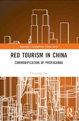 Red Tourism In China: Commodification Of Propaganda-..