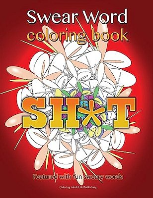 Swear Word Coloring Book: Featured With Fun Sweary Words-..